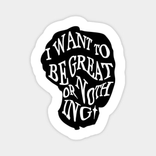 little women- I want to be great or nothing Magnet