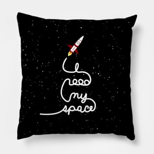 I need my space Pillow
