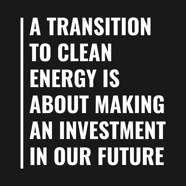 Clean Energy is an Investment in Our Future by kamodan