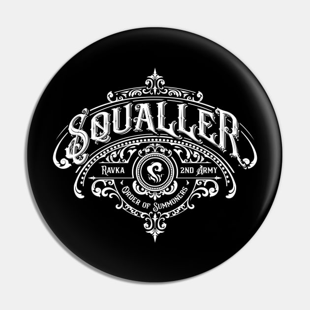 Shadow and Bone: Squaller Pin by firlachiel