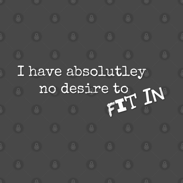 I have absolutely no desire to FiT In by mindingmywellness