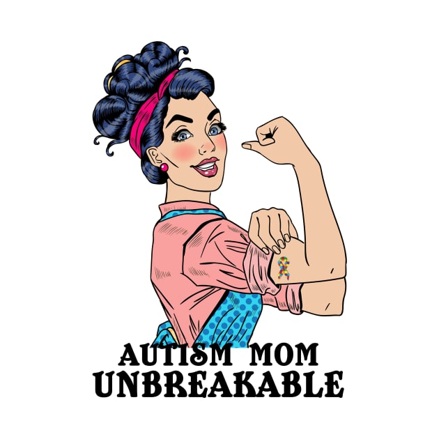 Autism Awareness T-Shirt Autism Mom Shirt Unbreakable Gift by fiar32