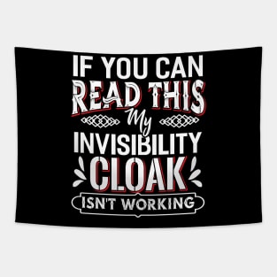 If you can Read this my Invisibility Cloak Tapestry