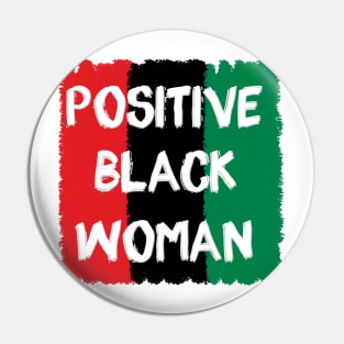 Positive Black Woman Pin