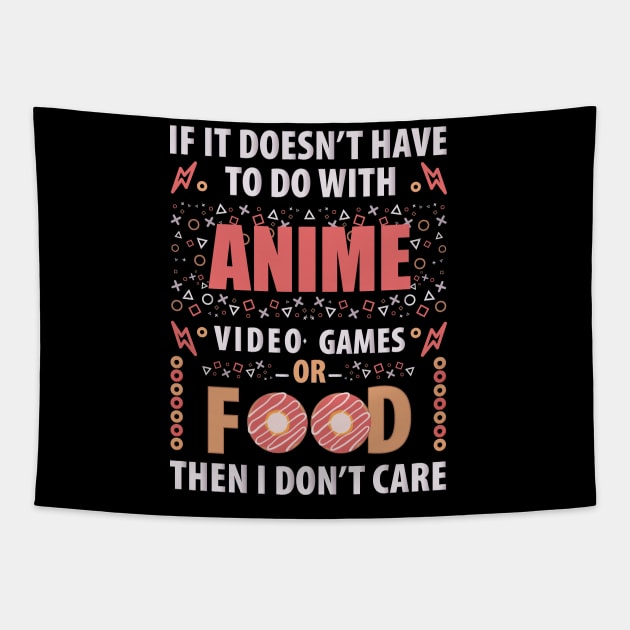 Anime Video Games Or Food Funny Anime Tapestry by Tesszero