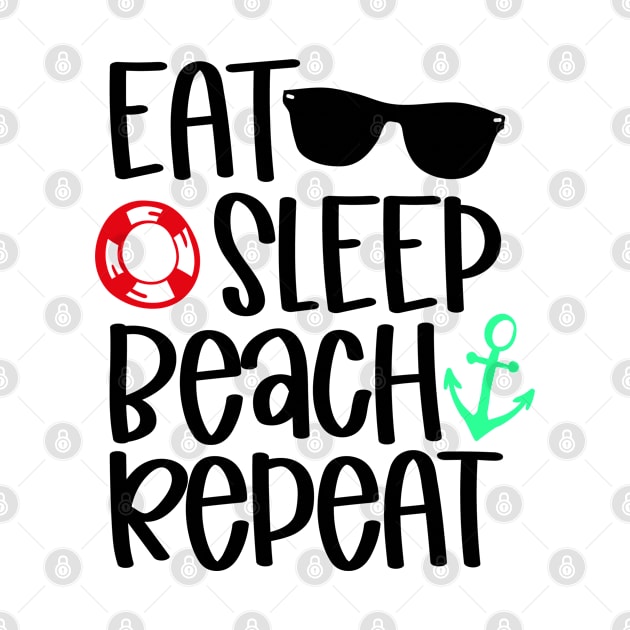 Eat Sleep Beach Repeat by Taki