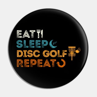 Eat Sleep Disc Golf Repeat Pin