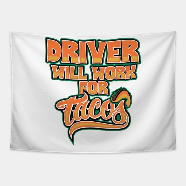 Driver will work for tacos Tapestry by SerenityByAlex