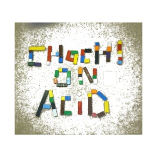 Chachi On Acid 4 the kids - say no to drugs and things that resemble drugs. T-Shirt