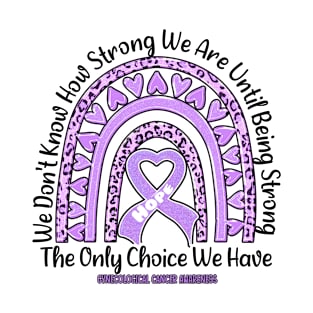 Gynecological Cancer Awareness - rainbow leopard ribbon strong T-Shirt