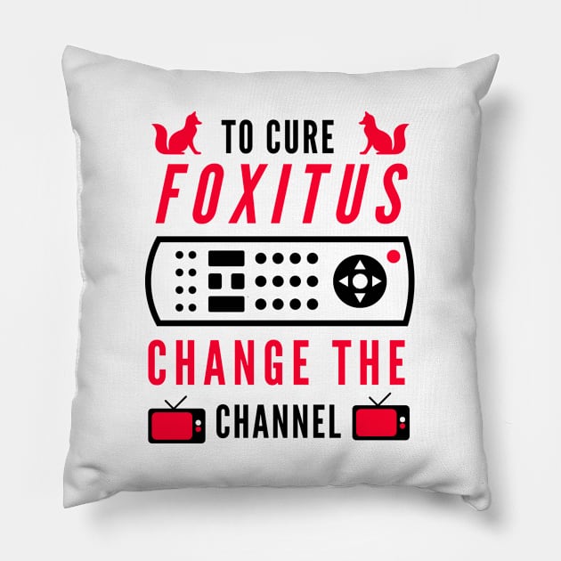To Cure Foxitis -- Change The Channel Pillow by TJWDraws