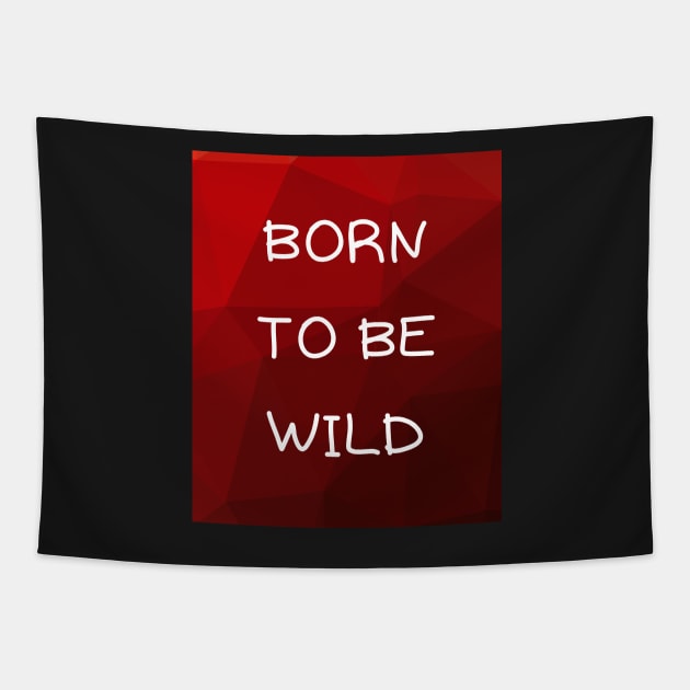 Born to be wild Tapestry by IOANNISSKEVAS