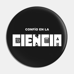 Confío en la ciencia (I believe in science) Pin