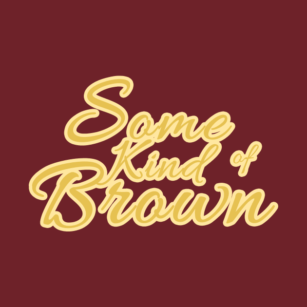 Some Kind of Brown Text Logo by SomeKindofBrown