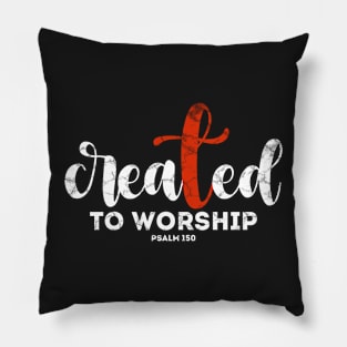 Created To Worship Pillow