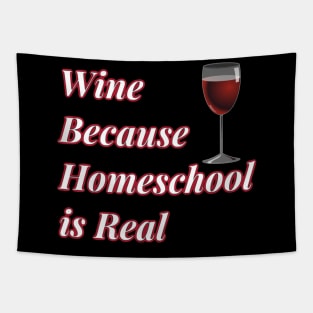 Wine Because Homeschool is Real Tapestry