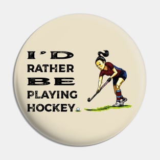 I'd rather be playing hockey Pin