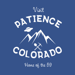 Patience Colorado Tourist (Resident Alien) T-Shirt