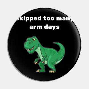 skipped to many arm days, trex, gym Pin