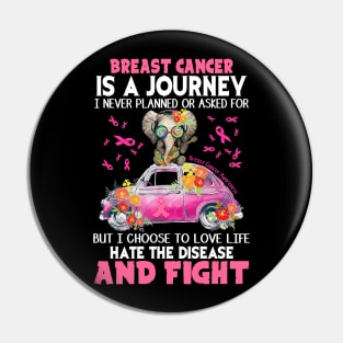 Breast Cancer Is A Journey Pin