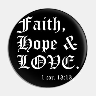 Faith, Hope and Love. Pin