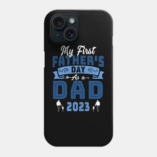 My First Father's Day As A Dad 2023 Fathers Day Phone Case