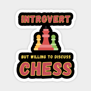 Introvert but willing to discuss chess Magnet