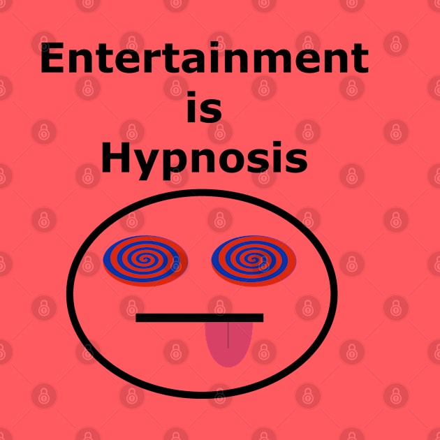 Entertainment is Hypnosis, Hypnotized Face Spiral Eyes, Entertained to Death, Trance State, Tongue Out, Spiritual Death by formyfamily