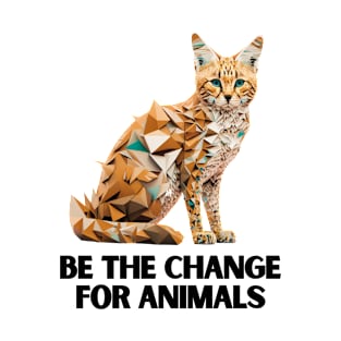 Be the change for animals T-Shirt