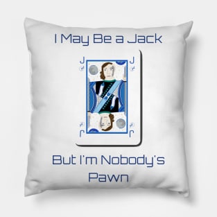 I May Be a Jack But I'm Nobody's Pawn (Blue Text) Pillow