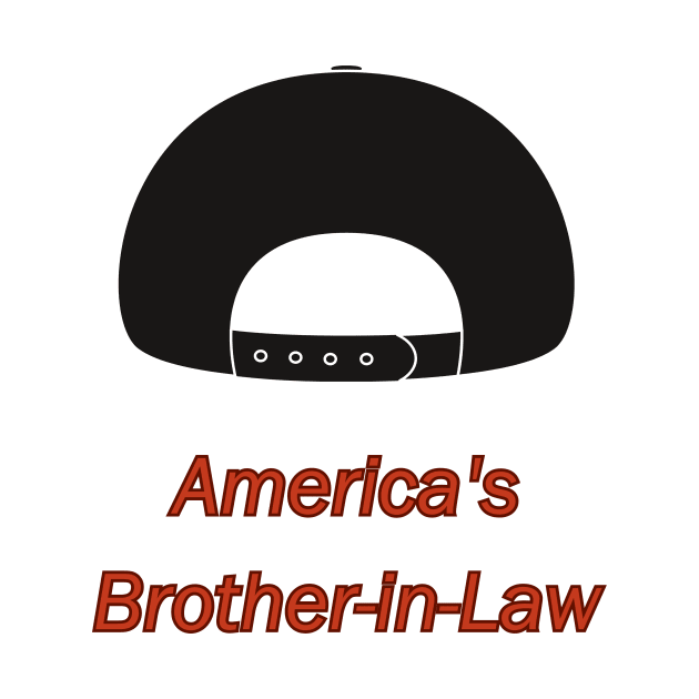 America's Brother-in-Law by Discord and Rhyme