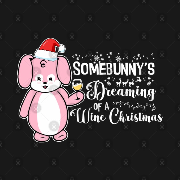 Somebunny's Dreaming of a Wine Christmas by the-krisney-way