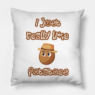 I Just Really Like Potatoes - Funny Potato gift Pillow