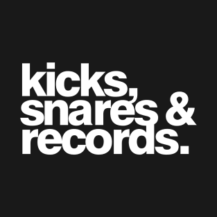 Kicks, Snares & Records (White Print) T-Shirt