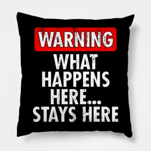 what happens here stays here Pillow