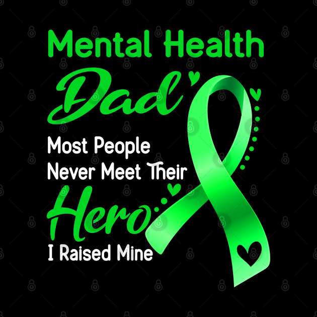 Mental Health Dad Most People Never Meet Their Hero I Raised Mine by ThePassion99