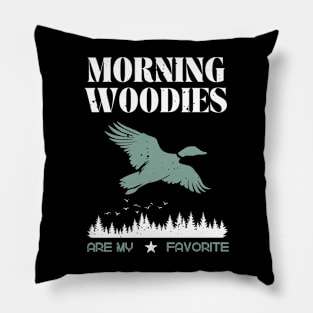 Morning Woodies Are My Favorite Hunting Pillow