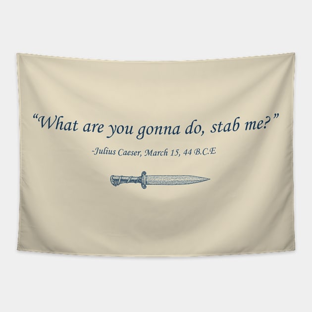 Julius Caeser Final Quote - Light Tapestry by TenkenNoKaiten