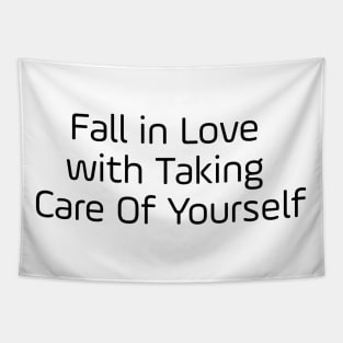 Fall In Love With Taking Care Of Yourself Tapestry