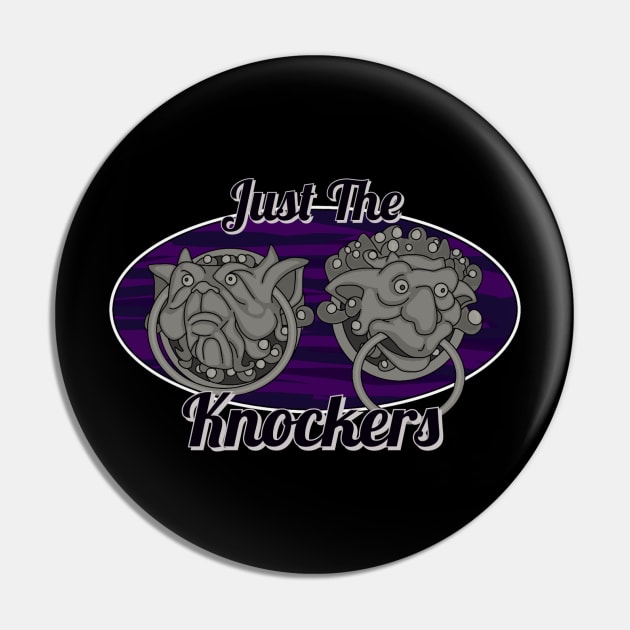 Just the Knockers Pin by AndrewValdezVisuals