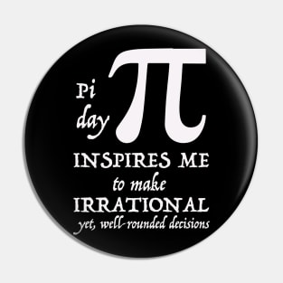 Pi Day Inspires Me To Make Irrational Decisions 3.14 Math Puns Pin