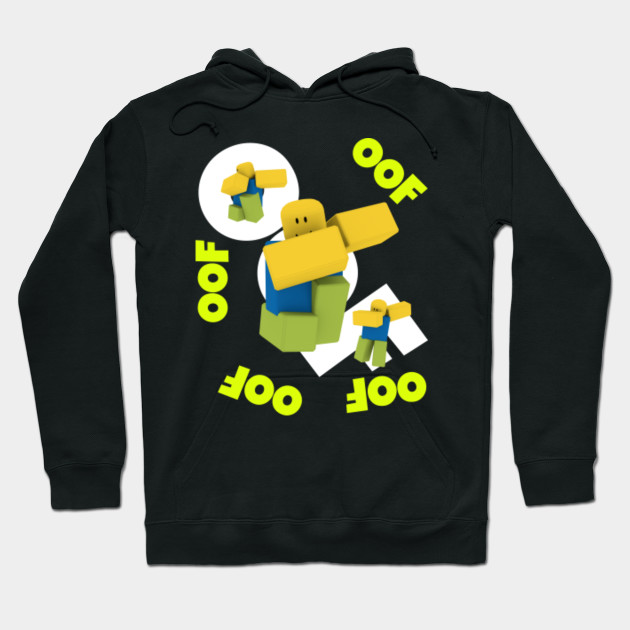 Oof Roblox Dabbing Dab Noobs Meme Gamer Boy Gift Idea Roblox Oof Hoodie Teepublic - 10 awsome roblox outfits based on memes