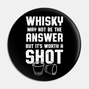 Whisky Worth A Shot Whisky Drinker Pin