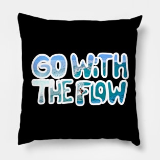 Go with the flow Pillow