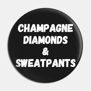 champagne diamonds & sweatpants Pin