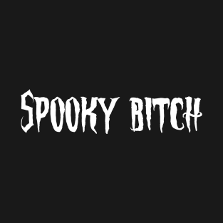 Spooky Bitch //White// T-Shirt