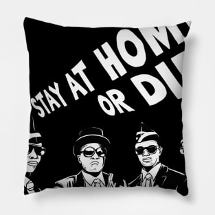 Stay at home or Die Pillow