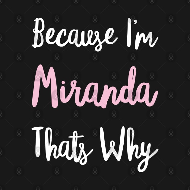 Miranda Personalized Name Gift Woman Girl Pink Thats Why Custom Girly Women Kids Her by Shirtsurf