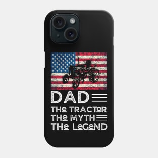 Dad The Tractor The Myth The legend, Tractor Farmer Dad Vintage American Flag Phone Case