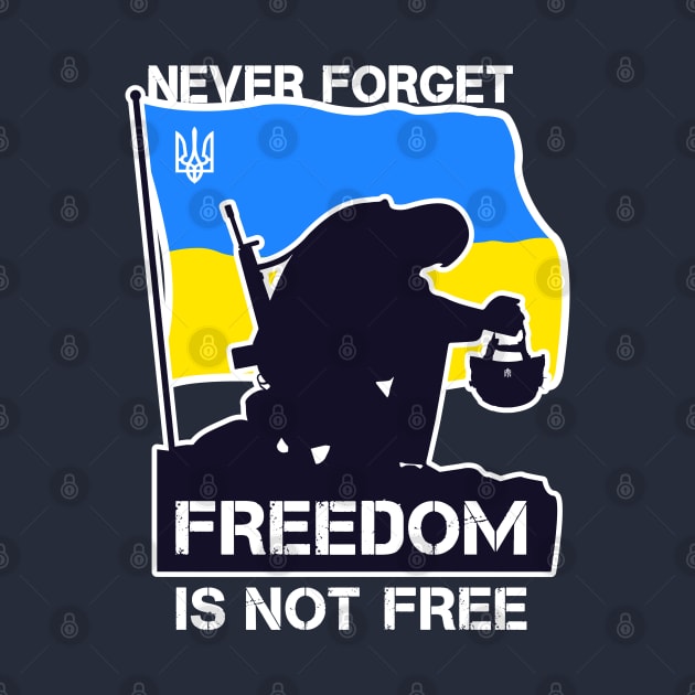 Never Forget Freedom Is Not Free / Support Ukraine by Yurko_shop